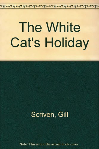The white cat's holiday (9780001848184) by Scriven, Gill