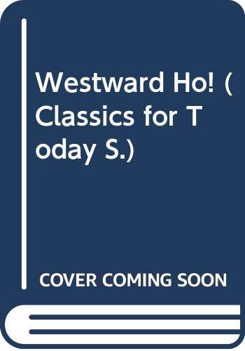 9780001849174: Westward Ho! (Classics for Today S.)
