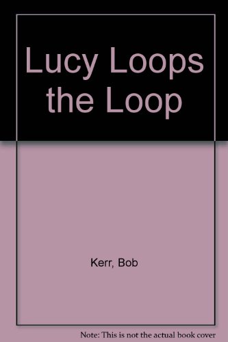 Stock image for Lucy Loops the Loop for sale by Book Express (NZ)
