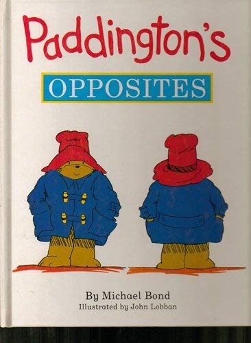 9780001851245: Paddington's Opposites (Paddington Concept Books)