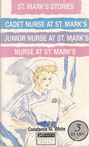 9780001851672: ST. MARK'S STORIES: CADET NURSE AT ST .MARK'S, JUNIOR NURSE AT ST. MARK'S, NURSE AT ST. MARK'S.