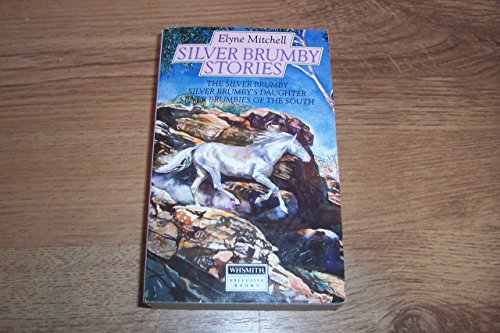 9780001851696: Silver Brumby Stories: The Silver Brumby, Silver Brumby's Daughter, Silver Brumbies of the South