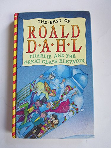 Stock image for Charlie and the Great Glass Elevator (The best of Roald Dahl) for sale by WorldofBooks