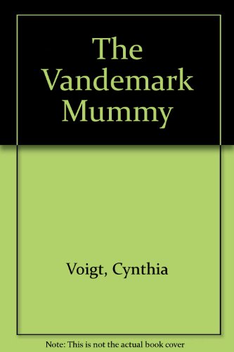 The Vandemark Mummy (9780001854857) by Cynthia Voigt