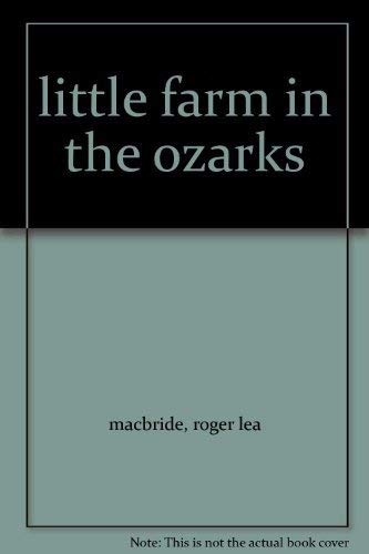 Beispielbild fr Little Farm in the Ozarks zum Verkauf von AwesomeBooks