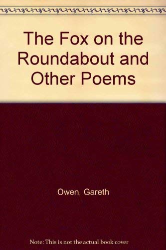 Imagen de archivo de The Fox on the Roundabout and Other Poems a la venta por Hay-on-Wye Booksellers