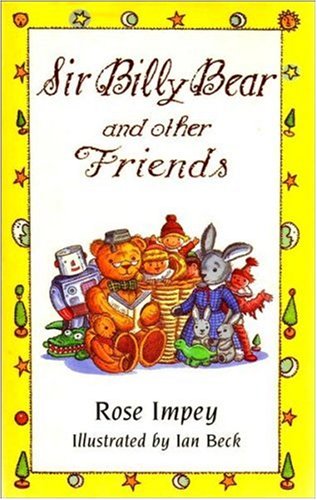 Sir Billy Bear and other friends (9780001856448) by IMPEY, Rose