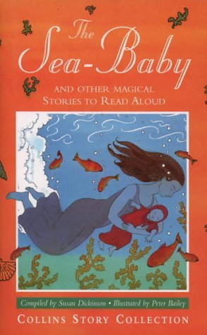 Beispielbild fr The Sea-Baby and Other Magical Stories To Read Aloud (Collins Story Collection S.) zum Verkauf von Reuseabook