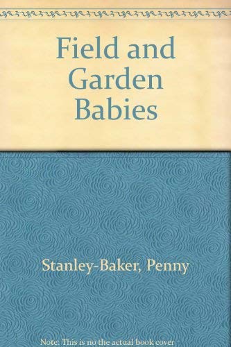 Field and Garden Babies (9780001900042) by Stanley-Baker, Penny; Savitsch, Vladimir