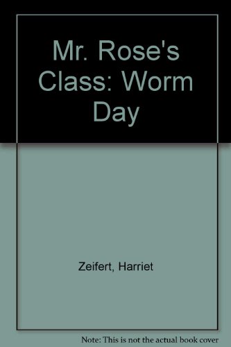 Stock image for Mr. Rose's Class: Worm Day for sale by Goldstone Books