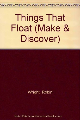 9780001900295: Things That Float (Make & Discover S.)