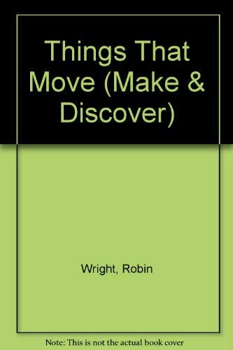 Imagen de archivo de Things That Move (Make & Discover) a la venta por AwesomeBooks