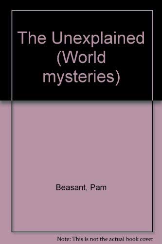 Imagen de archivo de The Unexplained (World mysteries) a la venta por WorldofBooks