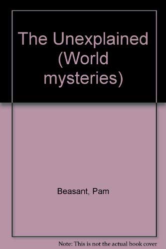 9780001900691: The Unexplained (World Mysteries)