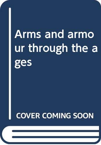 Stock image for Arms and armour through the ages; for sale by ThriftBooks-Atlanta