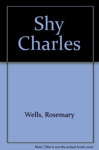 SHY CHARLES. (9780001911185) by Rosemary Wells