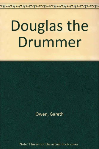 Douglas the Drummer (9780001913912) by Owen, Gareth; Dowling, Paul