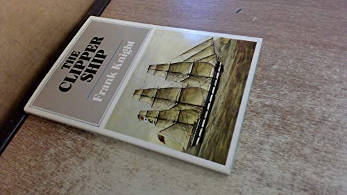 The clipper ship (9780001921474) by Knight, Frank