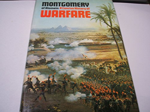 A concise history of warfare - Viscount Montgomery of Alamein
