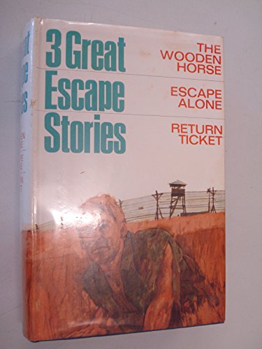 9780001923249: Three Great Escape Stories: Williams, E. Wooden Horse; Howarth, D. Escape Alone; Drummond, A.D-. Return Ticket