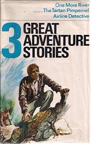 9780001923287: Three Great Adventure Stories : One More River / Tartan Pimpernel / Airline Detective