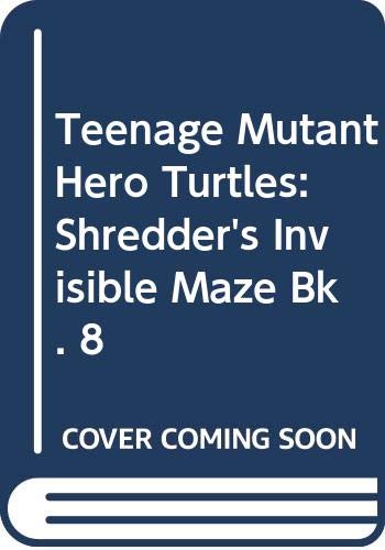 Stock image for Teenage Mutant Hero Turtles: Shredder's Invisible Maze Bk. 8 for sale by AwesomeBooks