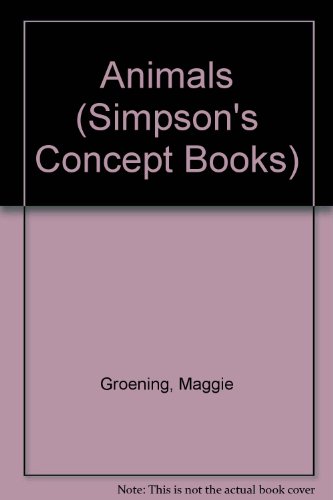 Animals (Simpson's Concept Books) (9780001926301) by Maggie Groening; Matt Groening