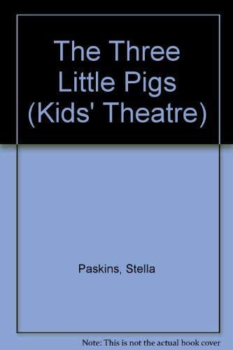 Stock image for The Three Little Pigs (Kids' Theatre S.) for sale by AwesomeBooks