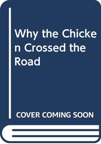 9780001934900: Why the Chicken Crossed the Road