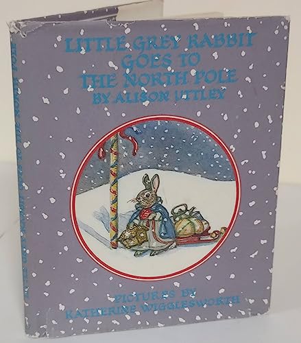 9780001941274: Little Grey Rabbit Goes to the North Pole (Little Grey Rabbit books)