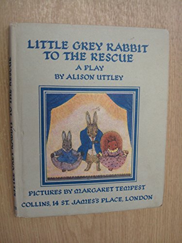 LITTLE GREY RABBIT TO THE RESCUE