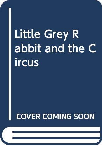 Beispielbild fr Little Grey Rabbit and the Circus zum Verkauf von WorldofBooks