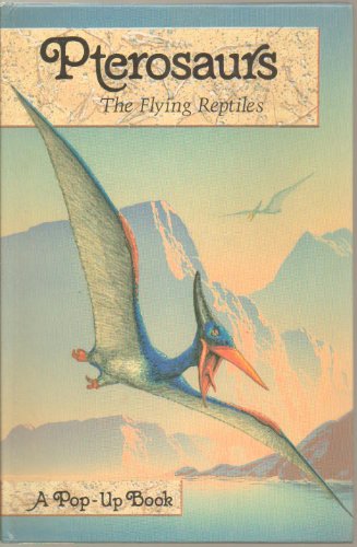 9780001944084: Pterosaurs: The Flying Reptiles Pop-up Book