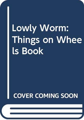 Stock image for Things on Wheels Book (Lowly Worm) for sale by WorldofBooks