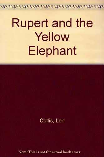 Rupert and the Yellow Elephant (9780001944626) by Collis, Len; Davis, Jon