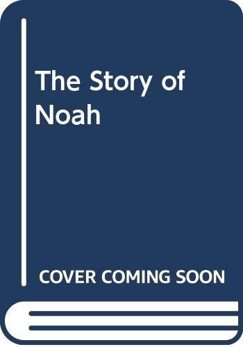 Beispielbild fr The Story of Noah zum Verkauf von AwesomeBooks
