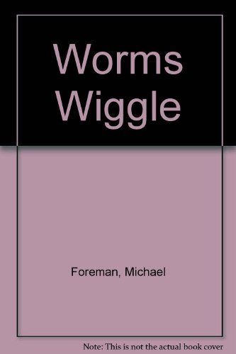 Worms Wiggle (9780001944954) by Michael Foreman