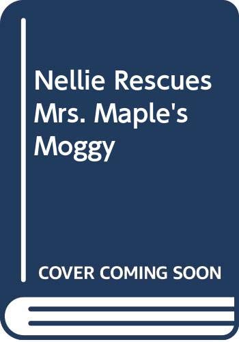 Stock image for Nellie Rescues Mrs. Maple's Moggy for sale by AwesomeBooks