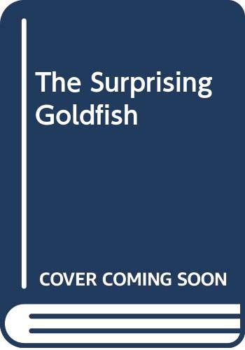 Stock image for The Surprising Goldfish for sale by Goldstone Books