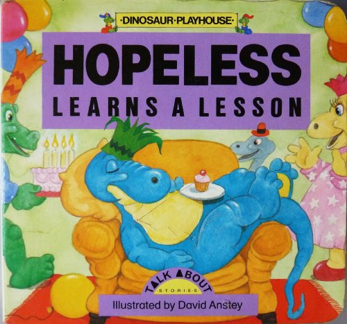 Beispielbild fr Hopeless Learns a Lesson (Dinosaur playhouse: talkabout stories) zum Verkauf von WorldofBooks