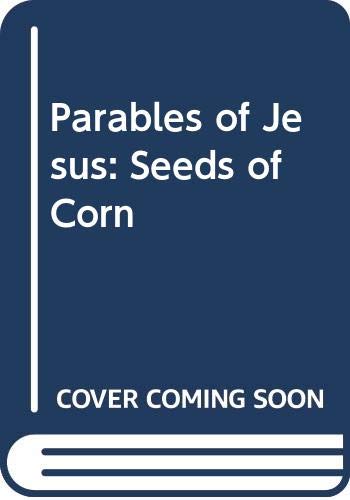 Beispielbild fr Parables of Jesus: Seeds of Corn zum Verkauf von AwesomeBooks