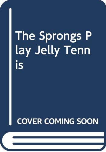 Stock image for The Sprongs Play Jelly Tennis for sale by AwesomeBooks