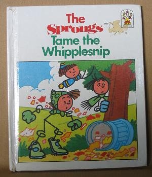Stock image for The Sprongs Tame the Wipplesnip Loescher, Ann and Mostyn, David for sale by Re-Read Ltd