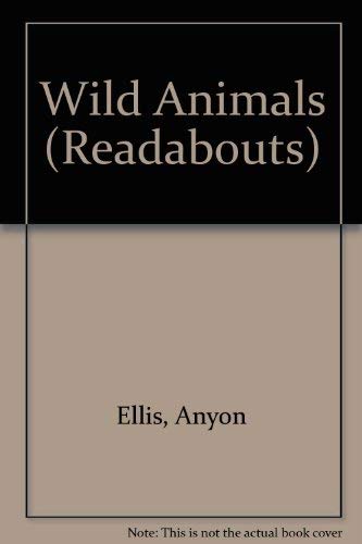 Wild Animals (Readabouts) (9780001949546) by Anyon Ellis