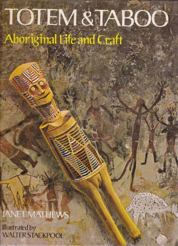 Imagen de archivo de Totem & Taboo : Aboriginal Life and Craft a la venta por Karl Theis
