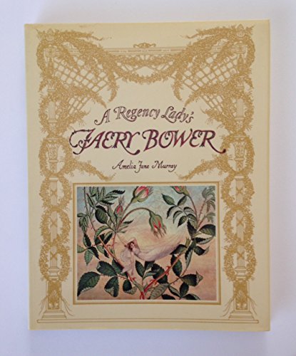 Beispielbild fr A Regency Lady's Faery Bower zum Verkauf von Wonder Book