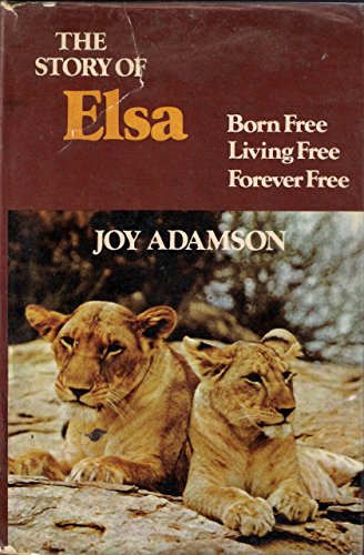 9780001952102: Story of Elsa, The: "Born Free", "Living Free" AND "Forever Free"