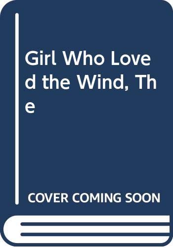 Beispielbild fr Girl Who Loved the Wind, The zum Verkauf von medimops