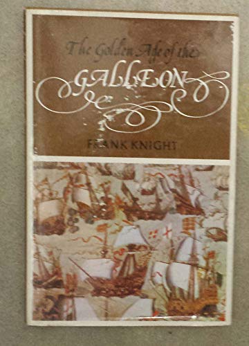 Beispielbild fr The Golden Age of the Galleon zum Verkauf von Better World Books