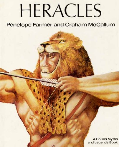 Heracles ([Collins myths and legends books]) (9780001953093) by Farmer, Penelope; McCallum, Graham